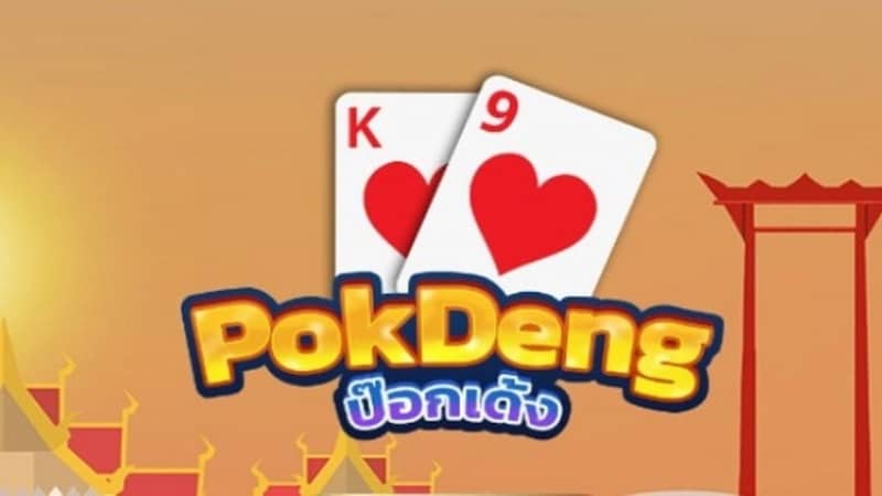 Pok Deng là một trò chơi bài nổi tiếng có nguồn gốc từ Thái Lan